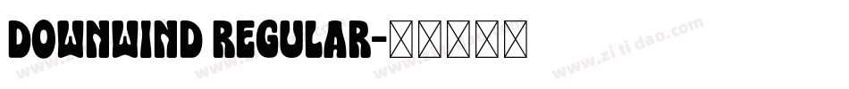 Downwind Regular字体转换